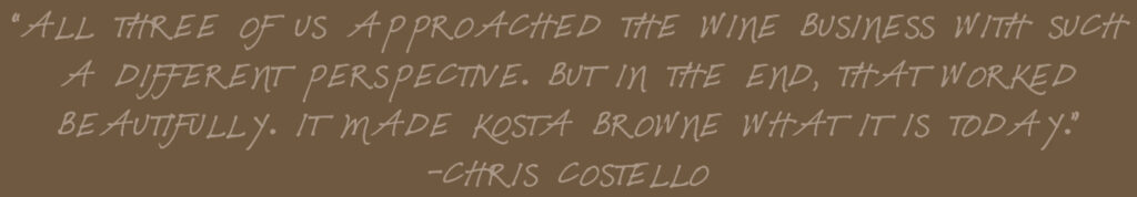 Kosta Browne - Prestigious California winery – dedicated to crafting world-class Pinot Noir and Chardonnay – celebrated for its artistry, precision, and bold flavors.